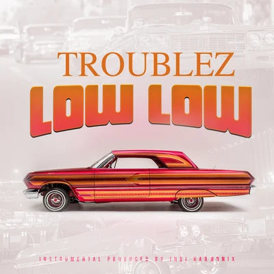 Troublez/Lil RueLow Low