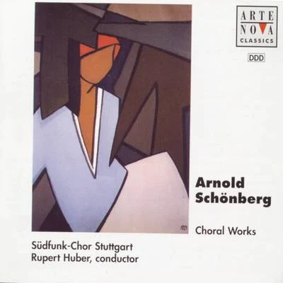 Rupert HuberSchönberg: Choral Works