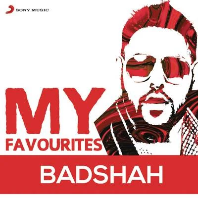 Mikey Mccleary/Badshah/DiVine/Jonita GandhiBadshah: My Favourites