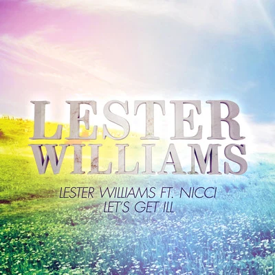 Lester WilliamsLets Get Ill