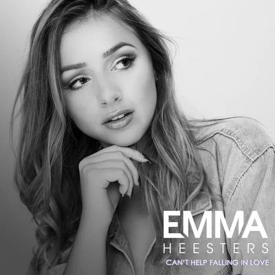 Emma HeestersCant Help Falling in Love