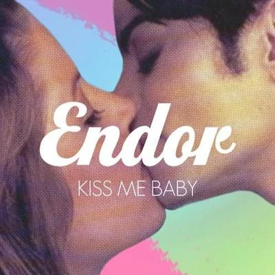 ENDORKiss Me Baby