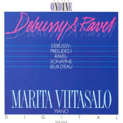 Marita ViitasaloStraussSoike IsokoskiDebussy: Préludes, Book 1, Ravel: Sonatine, Jeux D'eau