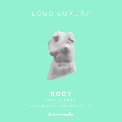 Loud LuxuryBody (PBH & Jack Shizzle Remix)