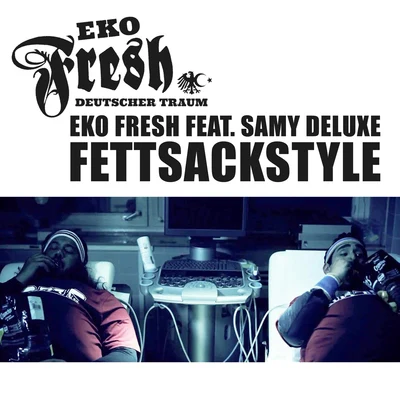 Eko FreshFettsackstyle