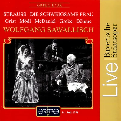 Orchester der Bayerischen Staatsoper München/Wolfgang SawallischSTRAUSS, R.: Schweigsame Frau (Die) [Opera] (Grist, Mödl, McDaniel, Grobe, Böhme, Bavarian State Opera Chorus and Orchestra, Sawallisch)