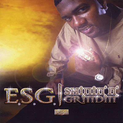 E.S.G.Shinin N Grindin