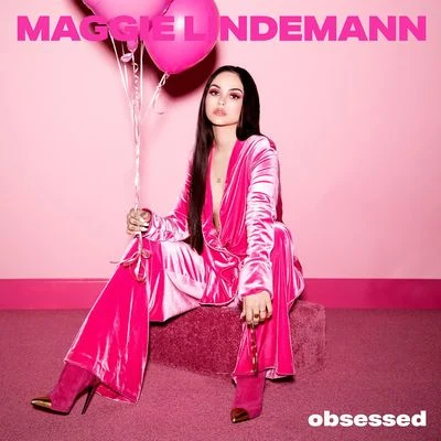 Maggie LindemannObsessed