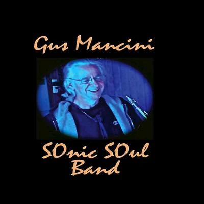 Gus Mancini Sonic Soul BandNexus Famous Brooklyn Garage Band