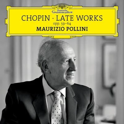 Maurizio PolliniChopin: Late Works opp. 59-64