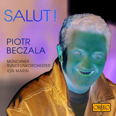 Piotr BeczalaOpera Arias - Beczala, Piotr - DONIZETTI, G.GOUNOD, C.-F.VERDI, G.BAZIN, F.MAILLART, A.L.MASSENET, J.MASCAGNI, P. (Salut!)