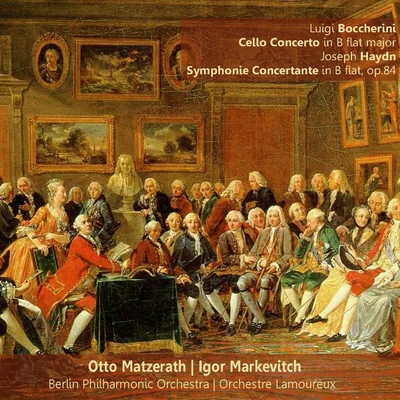 Berlin Philharmonic Orchestra/London Symphony Orchestra/Eduard Van Beinum/Chicago Symphony Orchestra/Royal Philharmonic Orchestra/Paul van Kempen/Fritz Reiner/Sir Malcolm Sargent/Concertgebouworkest/Piero GambaBoccherini: Cello Concerto in B-Flat Major - Haydn: Symphonie Concertante in B-Flat, Op. 84