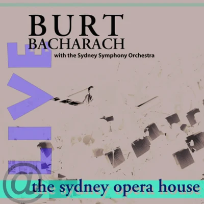 Burt BacharachLive At The Sydney Opera House