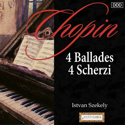 Istvan SzekelyChopin: 4 Ballades - 4 Scherzi