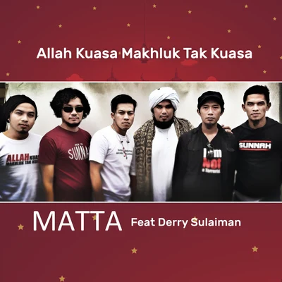 MattaAllah Kuasa Makhluk Tak Kuasa (feat. Derry Sulaiman)