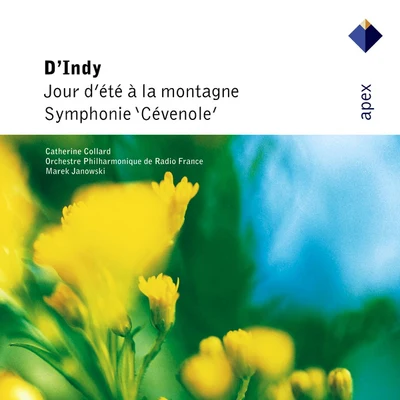 Catherine CollardD'Indy : Jour d'été à la montagne Symphony sur un chant montagnard, Cévenole - Apex