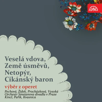 Hedvika Tvrdá/Ludmila Vernerová-Nováková/Czech Radio Chorus/Vladimir Dolezal/Virginie Walterova/Dvořák Chamber Orchestra/Pavel Kühn/Karel Prusa/Otto Novák/Josef HerclLehár: Veselá vdova, Země úsměvů - Strauss: Netopýr. cikásnký baron. Výběr z operet