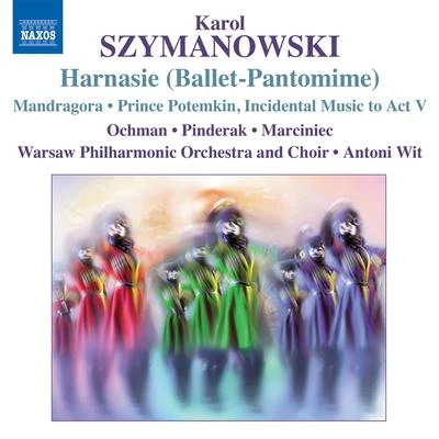 Warsaw Philharmonic Orchestra菅野よう子SZYMANOWSKI, K.: HarnasieMandragoraPrince Potemkin: Incidental Music to Act V (Warsaw Philharmonic, Wit)