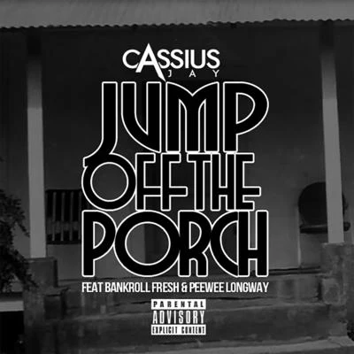 Cassius JayTee GrizzleyLil YachtyPeeWee LongwayJump off the Porch