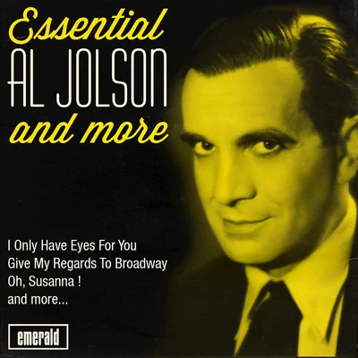 Al JolsonEssential Al Jolson and More