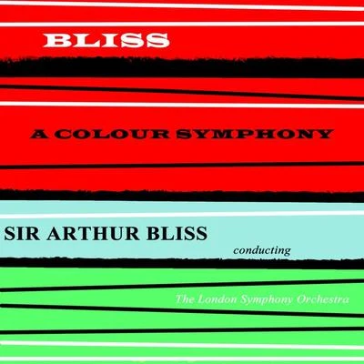 Sir Arthur BlissBliss: A Colour Symphony