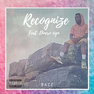 BAZZRecognize (feat. Dinero $ign)