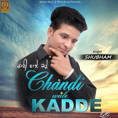 ShubhamChandi Wale Kadde