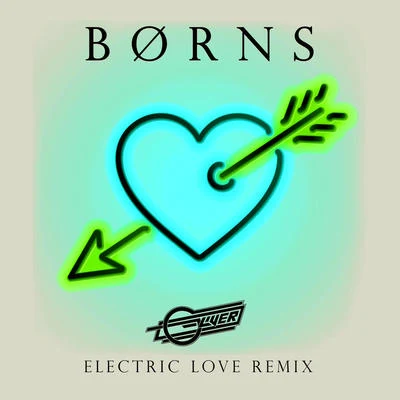 BØRNSElectric Love (Oliver Remix)