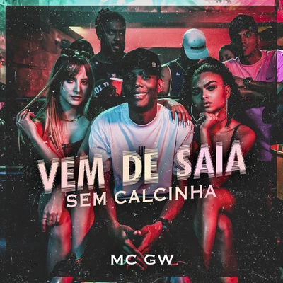 Mc Gw/MC Nego da MarconeVem de Saia Sem Calcinha