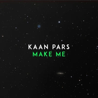 Kaan Pars/JFARRMake Me