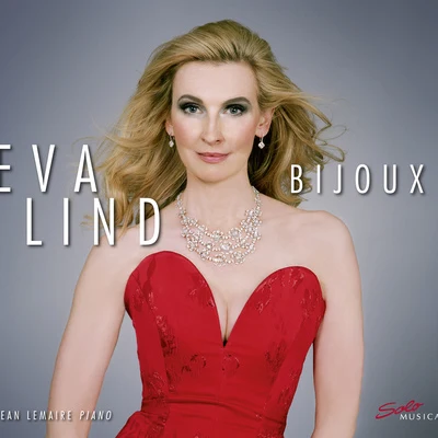 Eva LindVocal Recital: Lind, Eva - MASSENET, J.FAURÉ, G.DEBUSSY, C.SATIE, E. (Bijoux)