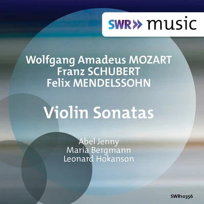 Leonard HokansonMozart, Schubert Mendelssohn: violin sonatas