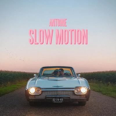 AntoineSlow Motion