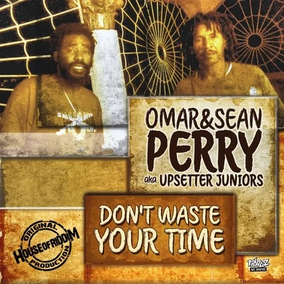 Omar Perry/Bost & BimDont Waste Your Time