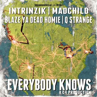 IntrinzikEverybody Knows (feat. Blaze Ya Dead Homie, Madchild & Q Strange)