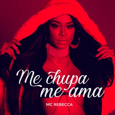 Mc Rebecca/DJ ZulluMe Chupa Me Ama