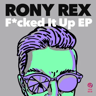 Noubya/Rony Rex/CritoF*cked It Up EP