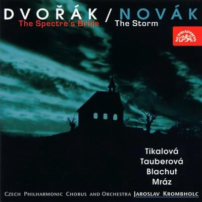 Czech Philharmonic Orchestra 專輯Dvorak: The Spectre´s BrideNovak: The Storm