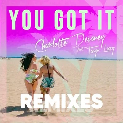 Knytro/Charlotte Devaney/Lil DebbieYou Got It (Remixes)