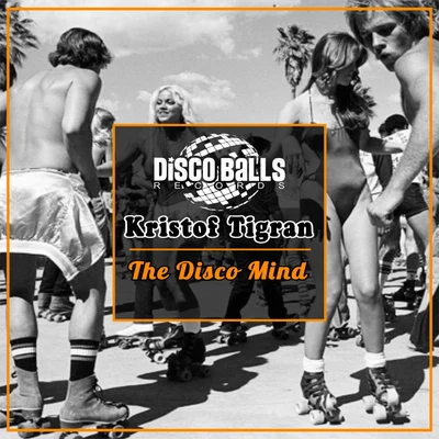 Dirty Disco/Kristof Tigran/Inaya Day/Chemars/Aris/Toni Ocanya/Serial Thrilla/Doc Link/Seldom/Oliver GunningThe Disco Mind