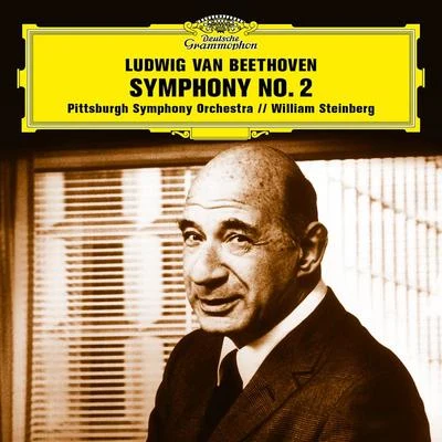 Pittsburgh Symphony Orchestra/William SteinbergBeethoven: Symphony No. 2 in D Major, Op. 36