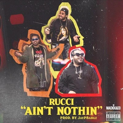 Rucci/Jay WorthyAint Nothin