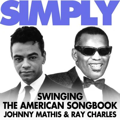 Glenn Osser/Johnny Mathis/Quintino & BlasterjaxxSimply Swinging the American Songbook - Ray and Johnny