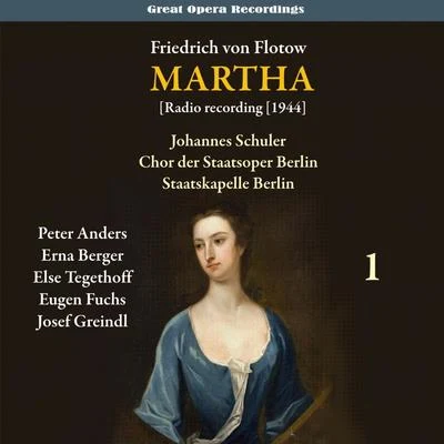 Berlin (Deutsche Oper)/Norbert Schultze/Orchester des Deutschen Opernhauses/Peter AndersFlotow - Martha [Radio recording 1944], Vol. 1