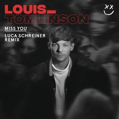 Louis TomlinsonLiam PayneA-Type PlayerJamie ScottJohn RyanJulian BunettaMiss You (Luca Schreiner Remix)