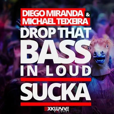 Dustin Paul/Diego Miranda/Le TwinsDrop That Bass in Loud Sucka