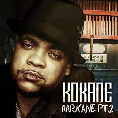 Looselyric/Kokane/Whidbee/Big JuneKokane "Mr. Kane" PT 2