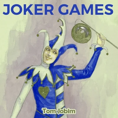 Tom Jobim/Antônio Carlos JobimJoker Games