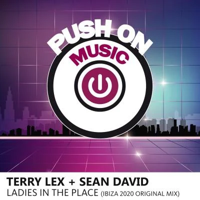 Terry LexSean DavidLadies in the Place (Ibiza 2020 Original Mix)