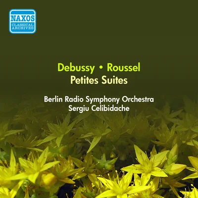 Sergiù CelibidacheBerliner PhilharmonikerErna BergerDEBUSSY, C.: Petite SuiteROUSSEL, A.:Petite Suite (Berlin Radio Symphony, Celibidache) (1945)